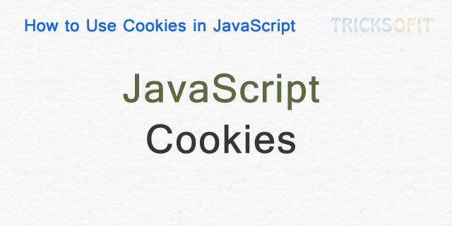 How to Use Cookies in JavaScript
