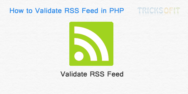 How to Validate RSS Feed in PHP