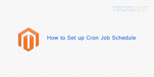 How to Set up Cron Job in Magento