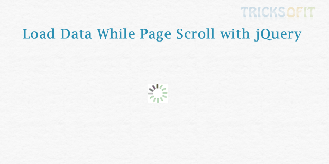 Load Data While Page Scroll with jQuery
