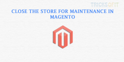 Close the store for maintenance in Magento