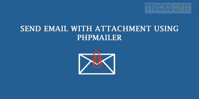 Send email with attachment using phpmailer