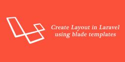 Create Layout in Laravel using blade templates